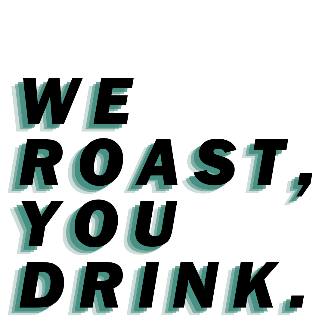 We Roast You Drink 